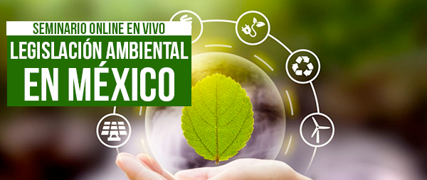 Legislación Ambiental en México.